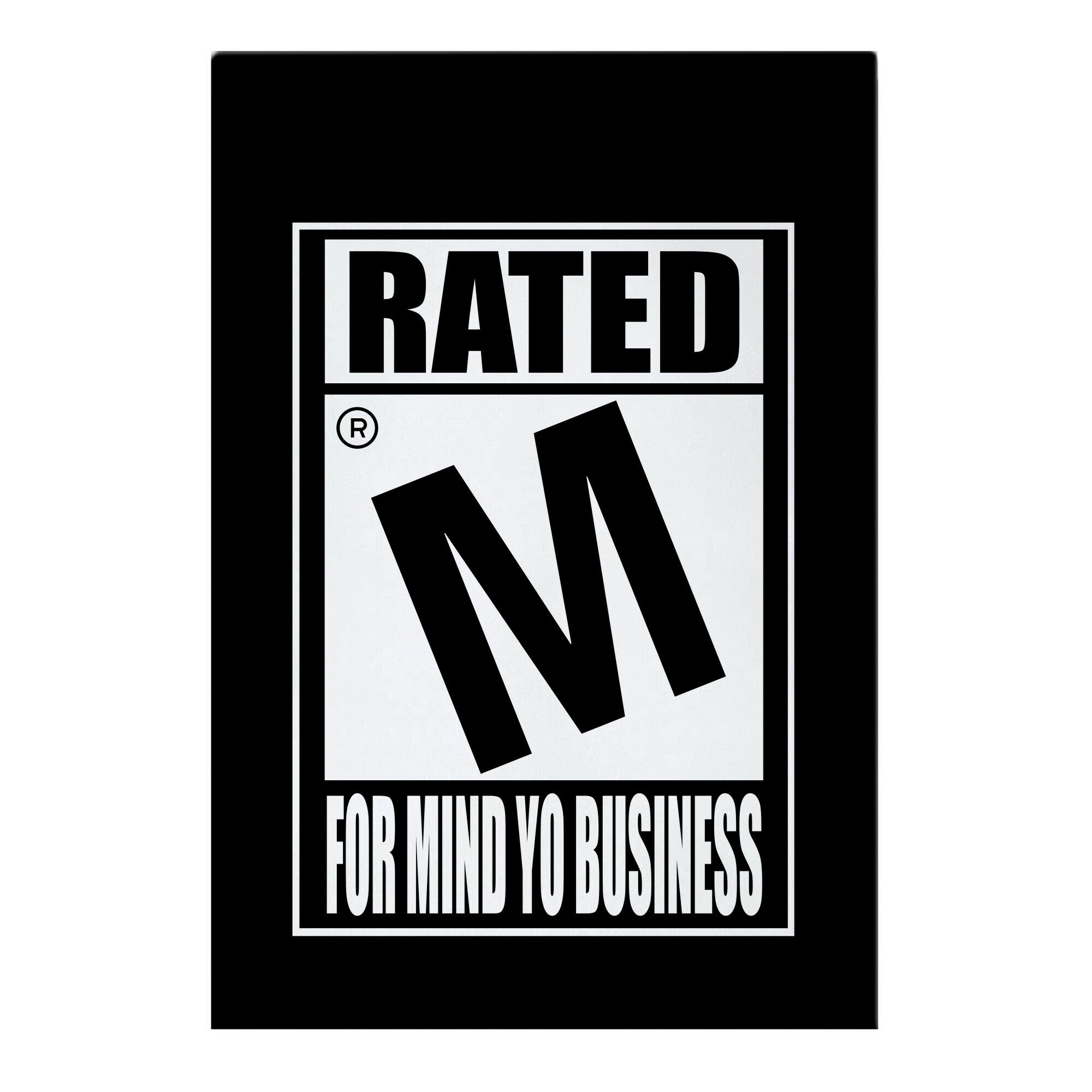 Rated M For Mind Yo Business Parody Garden Flag